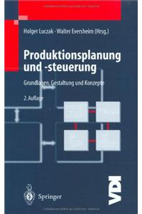 Produktionsplanung Und -Steuerung: Grundlagen, Gestaltung Und Konzepte