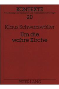 Um Die Wahre Kirche