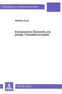 Evolutorische Oekonomik und private Transaktionsmedien