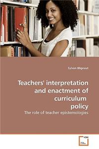 Teachers' interpretation and enactment of curriculum policy