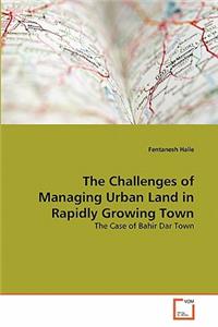 Challenges of Managing Urban Land in Rapidly Growing Town