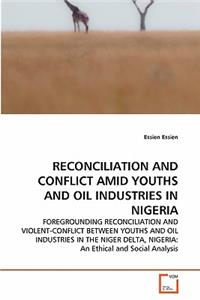 Reconciliation and Conflict Amid Youths and Oil Industries in Nigeria