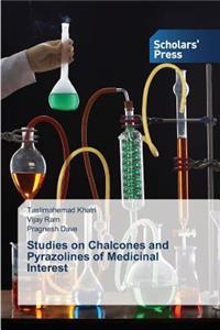 Studies on Chalcones and Pyrazolines of Medicinal Interest