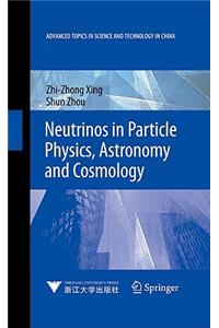 Neutrinos in Particle Physics, Astronomy and Cosmology