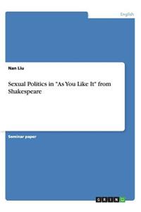 Sexual Politics in "As You Like It" from Shakespeare