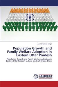 Population Growth and Family Welfare Adoption in Eastern Uttar Pradesh