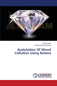 Acetylation Of Wood Cellulose Using Ketene