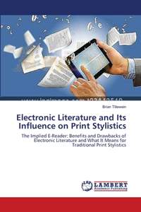 Electronic Literature and Its Influence on Print Stylistics