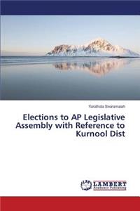 Elections to AP Legislative Assembly with Reference to Kurnool Dist