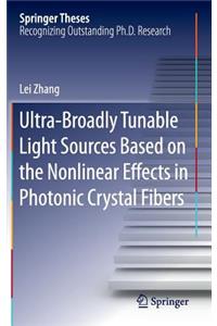 Ultra-Broadly Tunable Light Sources Based on the Nonlinear Effects in Photonic Crystal Fibers