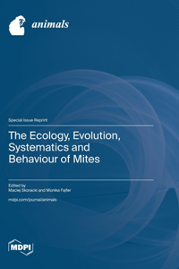 Ecology, Evolution, Systematics and Behaviour of Mites
