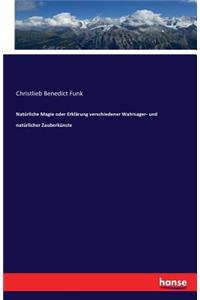 Natürliche Magie oder Erklärung verschiedener Wahrsager- und natürlicher Zauberkünste