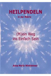 Heilpendeln in der Matrix