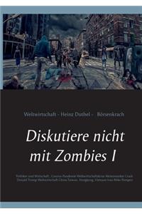 Diskutiere nicht mit Zombies I