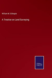 Treatise on Land Surveying