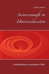 Seinsvernunft in Universenweiten