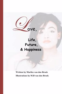 Love, Life, Future and Happiness