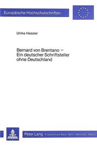 Bernard Von Brentano- Ein Deutscher Schriftsteller Ohne Deutschland