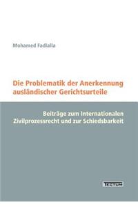 Die Problematik der Anerkennung ausländischer Gerichtsurteile