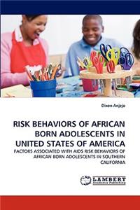 Risk Behaviors of African Born Adolescents in United States of America