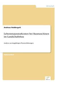 Lebensreparaturkosten bei Baumaschinen im Landschaftsbau