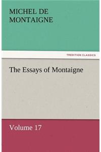 The Essays of Montaigne - Volume 17