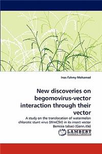 New Discoveries on Begomovirus-Vector Interaction Through Their Vector
