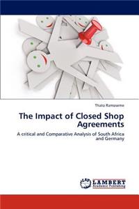 The Impact of Closed Shop Agreements