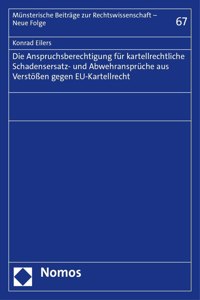 Die Anspruchsberechtigung Fur Kartellrechtliche Schadensersatz- Und Abwehranspruche Aus Verstossen Gegen Eu-Kartellrecht