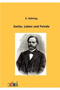 Sache, Leben und Feinde