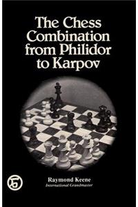 The Chess Combination from Philidor to Karpov