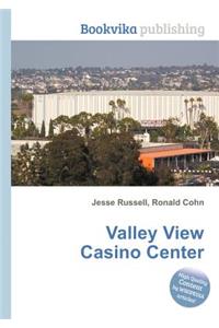 Valley View Casino Center