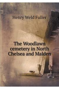 The Woodlawn Cemetery in North Chelsea and Malden