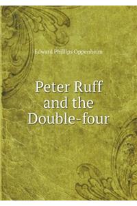 Peter Ruff and the Double-four