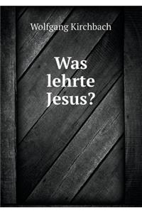 Was Lehrte Jesus?