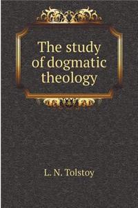 The Study of Dogmatic Theology