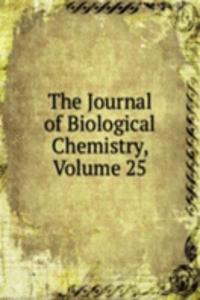 Journal of Biological Chemistry, Volume 25