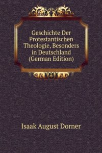 Geschichte Der Protestantischen Theologie, Besonders in Deutschland (German Edition)