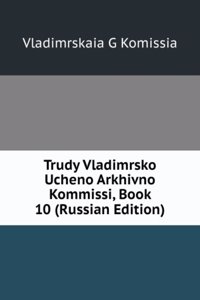 TRUDY VLADIMRSKO UCHENO ARKHIVNO KOMMIS