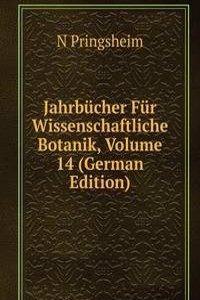 Jahrbucher Fur Wissenschaftliche Botanik, Volume 14 (German Edition)