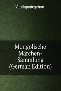 Mongolische Marchen-Sammlung (German Edition)