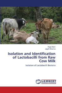 Isolation and Identification of Lactobacilli from Raw Cow Milk