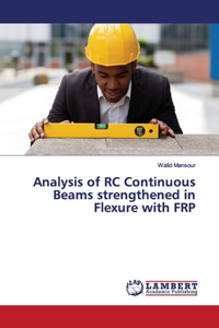 Analysis of RC Continuous Beams strengthened in Flexure with FRP