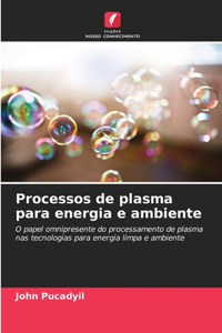 Processos de plasma para energia e ambiente