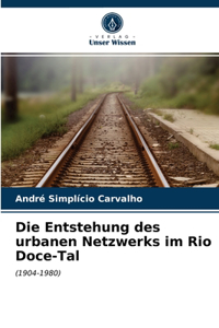 Die Entstehung des urbanen Netzwerks im Rio Doce-Tal