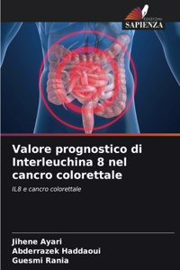 Valore prognostico di Interleuchina 8 nel cancro colorettale