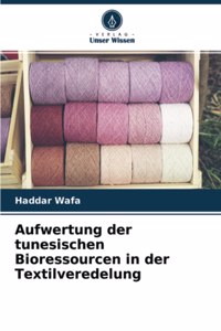 Aufwertung der tunesischen Bioressourcen in der Textilveredelung