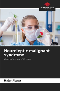 Neuroleptic malignant syndrome