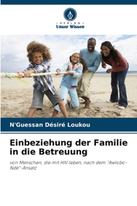 Einbeziehung der Familie in die Betreuung