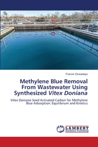 Methylene Blue Removal From Wastewater Using Synthesized Vitex Doniana